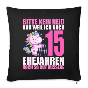 15 Jahre verheiratet lustig 15. Hochzeitstag - Sofakissenbezug 45 x 45 cm - Schwarz - Vorne