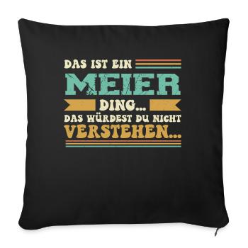 Familienname Meier - für Familie Meier - Sofakissenbezug 45 x 45 cm - Schwarz - Vorne