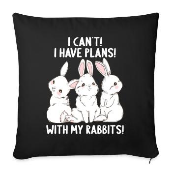 Rabbit i cant i have plans with my rabbits - Sofa pillowcase 17,3'' x 17,3'' (45 x 45 cm) - black - Front