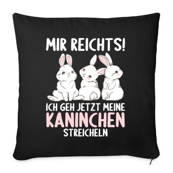 Hase Mir reichts ich geh Kaninchen streicheln - Sofakissenbezug 45 x 45 cm - Schwarz - Vorne