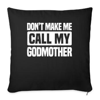 Don't Make Me Call My Godmother - Sofa pillowcase 17,3'' x 17,3'' (45 x 45 cm) - black - Front