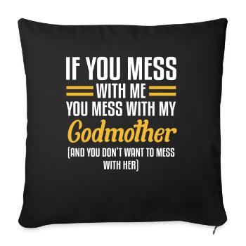 Mess With Me You Mess With My Godmother - Housse de coussin décorative 45 x 45 cm - noir - Devant