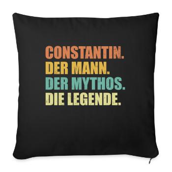 Constantin Name Mythos Legende Spruch Geschenk - Sofakissenbezug 45 x 45 cm - Schwarz - Vorne