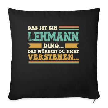 Familienname Lehmann - für Familie Lehmann - Sofakissenbezug 45 x 45 cm - Schwarz - Vorne