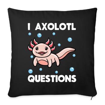 I Axolotl Questions - Sofakissenbezug 45 x 45 cm - Schwarz - Vorne