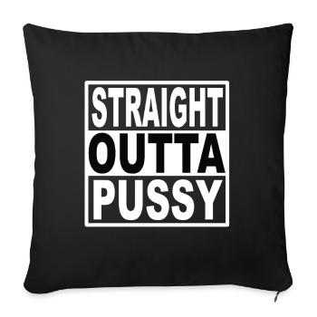Straigt Outta Pussy - Sofa pillowcase 17,3'' x 17,3'' (45 x 45 cm) - black - Front