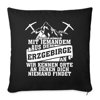 Erzgebirge Wandern Witz Erzgebirger - Sofakissenbezug 45 x 45 cm - Schwarz - Vorne