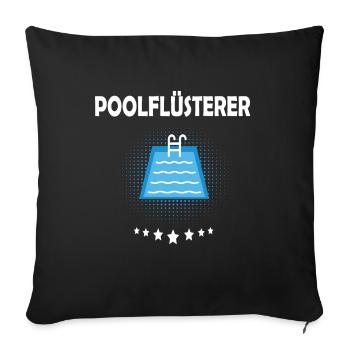 Poolflüsterer - Sofakissenbezug 45 x 45 cm - Schwarz - Vorne
