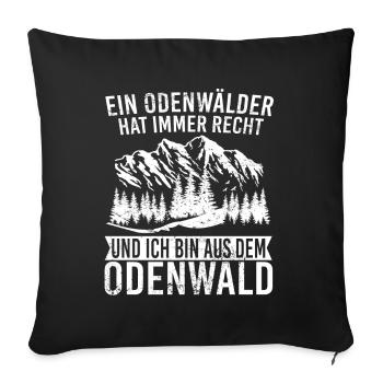Ein Odenwälder hat immer Recht - Sofakissenbezug 45 x 45 cm - Schwarz - Vorne