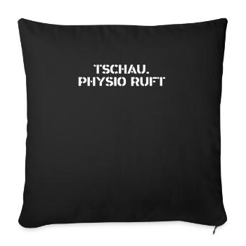 Rehasport - Tschau. Physio ruft - Sofakissenbezug 45 x 45 cm - Schwarz - Vorne