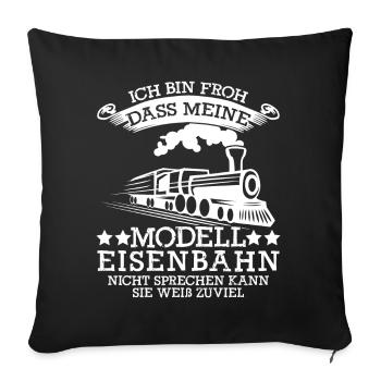 Modellbahner Spruch Witz Modelleisenbahn - Sofakissenbezug 45 x 45 cm - Schwarz - Vorne