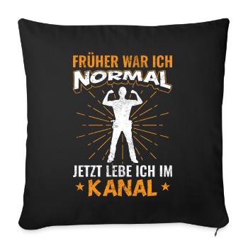 Lustiges Kanalreiniger Sprüche Geschenk - Sofakissenbezug 45 x 45 cm - Schwarz - Vorne