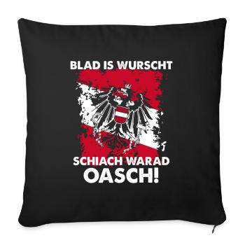 Blad Is Wurscht Schiach Warad Oasch - Sofakissenbezug 45 x 45 cm - Schwarz - Vorne