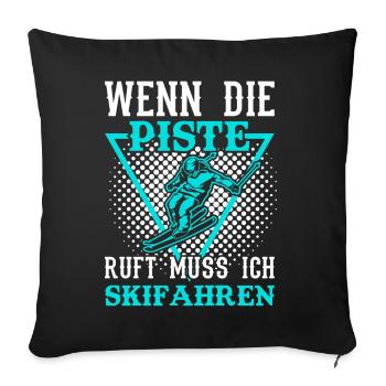 Skifahren | Wenn die Piste ruft muss ich Skifahren - Sofakissenbezug 45 x 45 cm - Schwarz - Vorne