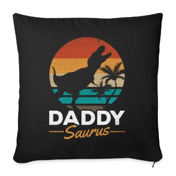 Daddysaurus Dino Papa Dino Daddy Dinosaurier Daddy - Sofakissenbezug 45 x 45 cm - Schwarz - Vorne