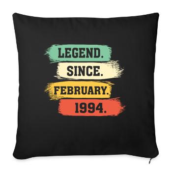 Legend Since February 1994 - Sofa pillowcase 17,3'' x 17,3'' (45 x 45 cm) - black - Front