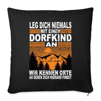 Leg Dich Niemals Mit einem Dorfkind An - Sofakissenbezug 45 x 45 cm - Schwarz - Vorne