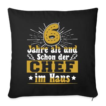 6 Jahre alt und schon der Chef 6. Geburtstag - Sofakissenbezug 45 x 45 cm - Schwarz - Vorne