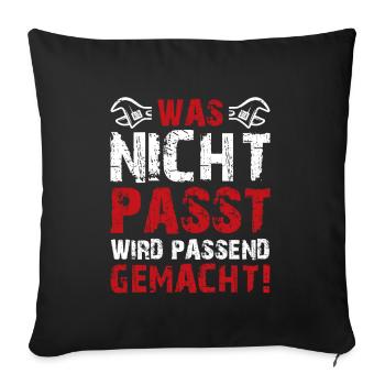 Was Nicht Passt Wird Passend Gemacht Handwerker - Sofakissenbezug 45 x 45 cm - Schwarz - Vorne