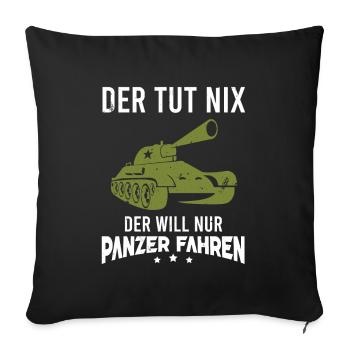Panzer Der Tut Nix Der Will Nur Panzer Fahren - Sofakissenbezug 45 x 45 cm - Schwarz - Vorne