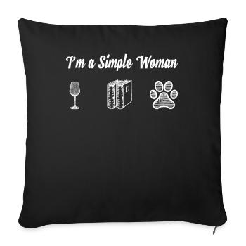 Ich Mag Wein Bücher und Hunde I'm a Simple Woman - Sofakissenbezug 45 x 45 cm - Schwarz - Vorne