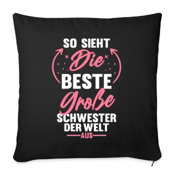 So sieht die beste große Schwester der Welt aus - Sofakissenbezug 45 x 45 cm - Schwarz - Vorne