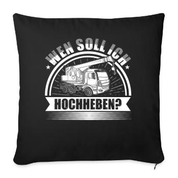 Wen soll ich hochheben Kran - Sofakissenbezug 45 x 45 cm - Schwarz - Vorne