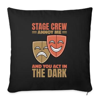I Work In The Shadows Stage Crew - Sofa pillowcase 17,3'' x 17,3'' (45 x 45 cm) - black - Front