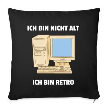 Ich bin nicht alt ich bin Retro Computer PC IT - Sofakissenbezug 45 x 45 cm - Schwarz - Vorne