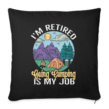 I'm retired Camping is my Job Rentner Camper - Sofakissenbezug 45 x 45 cm - Schwarz - Vorne