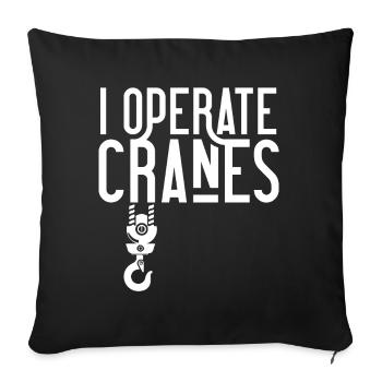 I operate cranes Crane operator Crane driver Crane crane - Sofa pillowcase 17,3'' x 17,3'' (45 x 45 cm) - black - Front