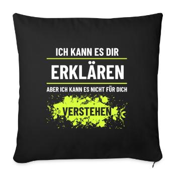 Ich kann es Dir erklären aber nicht verstehen - Sofakissenbezug 45 x 45 cm - Schwarz - Vorne