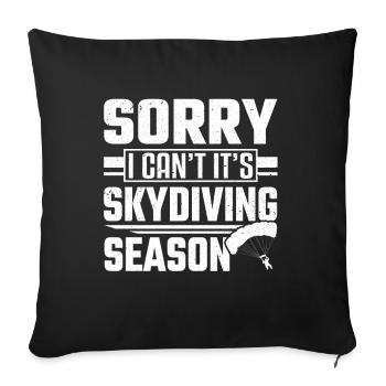 Sorry I Can't It Is Skydiving Season Skydiver - Sofa pillowcase 17,3'' x 17,3'' (45 x 45 cm) - black - Front