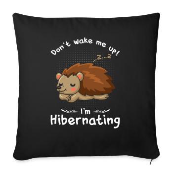 Hibernation Don't Wake Me Hedgehogs - Sofa pillowcase 17,3'' x 17,3'' (45 x 45 cm) - black - Front