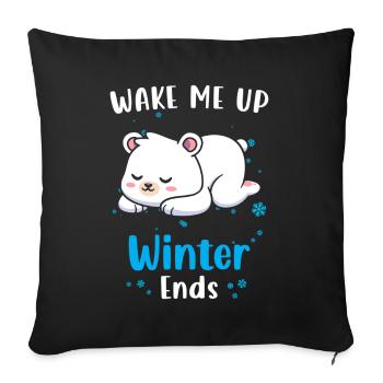 Wake me up when winter ends - Sofa pillowcase 17,3'' x 17,3'' (45 x 45 cm) - black - Front