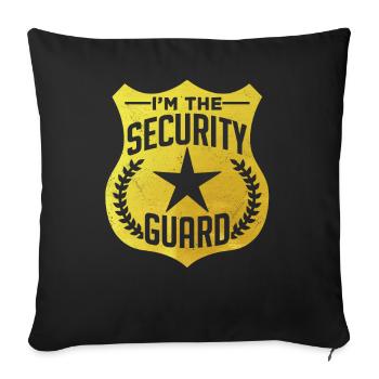 I am the security guard security - Sofa pillowcase 17,3'' x 17,3'' (45 x 45 cm) - black - Front