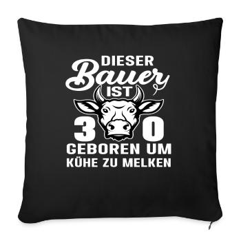 Landwirt Bauer Kuh 30 Geburtstag Kühe Spruch - Sofakissenbezug 45 x 45 cm - Schwarz - Vorne