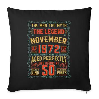 The Man The Myth The Legend 50 Birthday 1972 - Sofa pillowcase 17,3'' x 17,3'' (45 x 45 cm) - black - Front