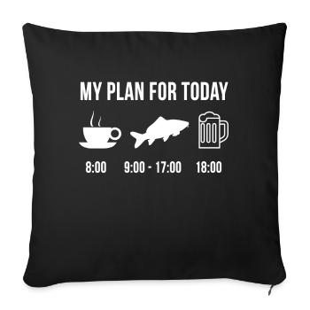 Drôle Carpe Pêche Pêcheur Poisson Plan For Today - Housse de coussin décorative 45 x 45 cm - noir - Devant