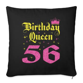 56th Birthday Queen 56 Years Birthday Gift - Sofa pillowcase 17,3'' x 17,3'' (45 x 45 cm) - black - Front