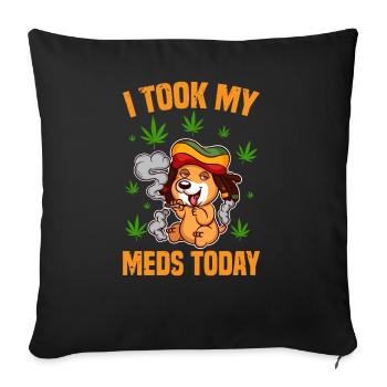 J’ai pris mes médicaments aujourd’hui Cannabis THC CBD Ganja - Housse de coussin décorative 45 x 45 cm - noir - Devant