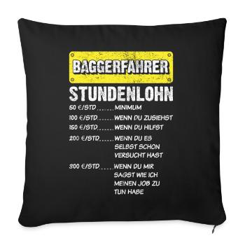 Baggerfahrer Stundenlohn Spruch - Sofakissenbezug 45 x 45 cm - Schwarz - Vorne