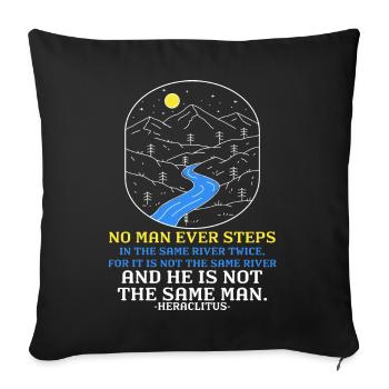 "Never the Same River Twice" Heraclitus Wisdom Art - Sofa pillowcase 17,3'' x 17,3'' (45 x 45 cm) - black - Front