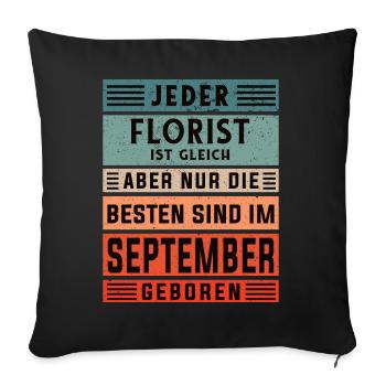 Floristik Geburtstag September geboren Florist - Sofakissenbezug 45 x 45 cm - Schwarz - Vorne