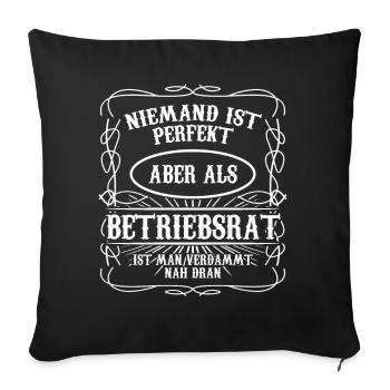 Betriebsrat ist perfekt Betriebsrätin - Sofakissenbezug 45 x 45 cm - Schwarz - Vorne