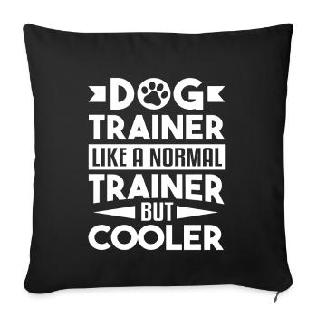 Dog Trainer Like A Normal Trainer Dog Training - Sofa pillowcase 17,3'' x 17,3'' (45 x 45 cm) - black - Front