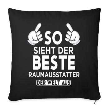 Raumausstatter Spruch - Sofakissenbezug 45 x 45 cm - Schwarz - Vorne