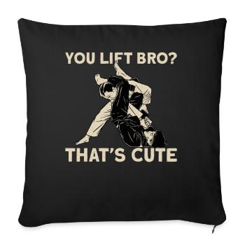 Jiu Jitsu You Lift Bro? That's - Sofa pillowcase 17,3'' x 17,3'' (45 x 45 cm) - black - Front