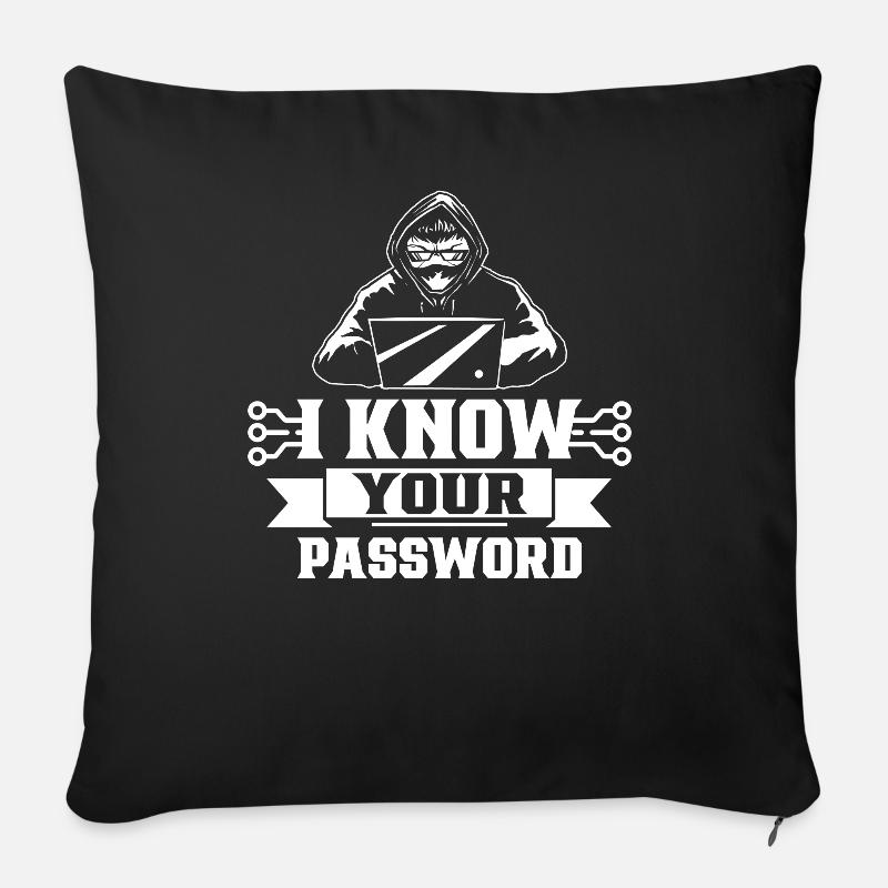 Ich Kenne Dein Passwort Hacker Cybersecurity Hack - Sofakissenbezug 45 x 45 cm - Schwarz