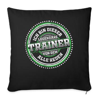 Fußballtrainer Trainer Legende Spruch - Sofakissenbezug 45 x 45 cm - Schwarz - Vorne